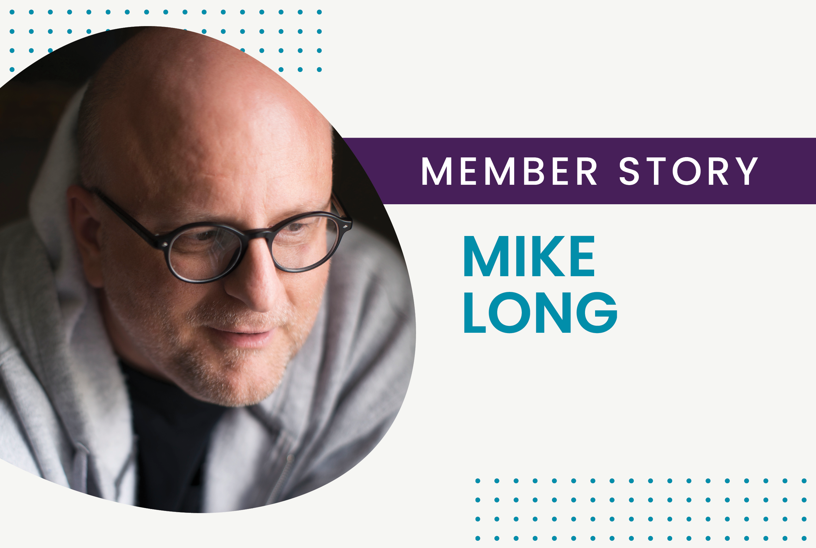 Member Story: Mike Long