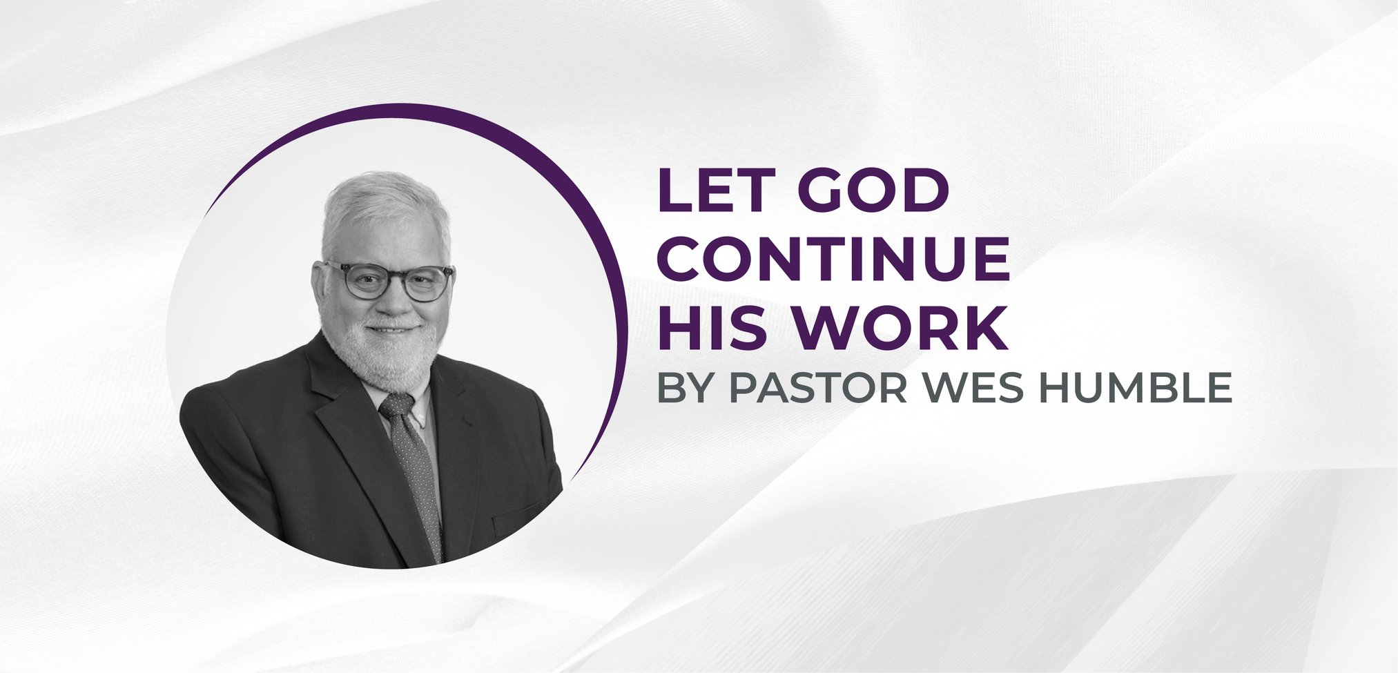 Let God Continue His Work Devotional