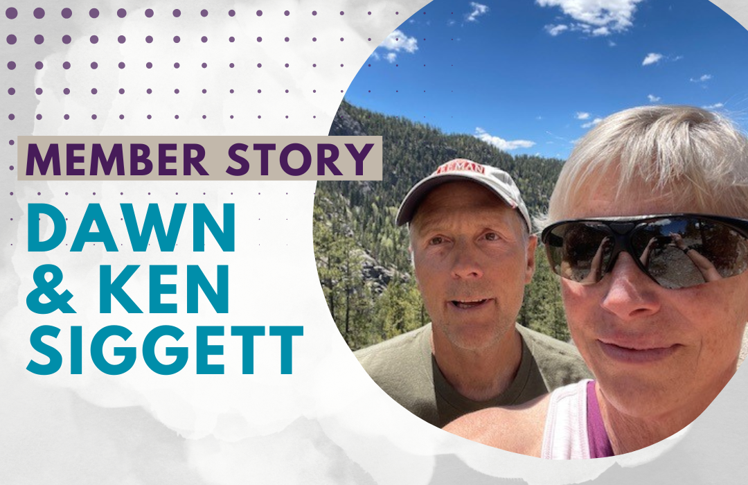 Member Story: Dawn and Ken Siggett