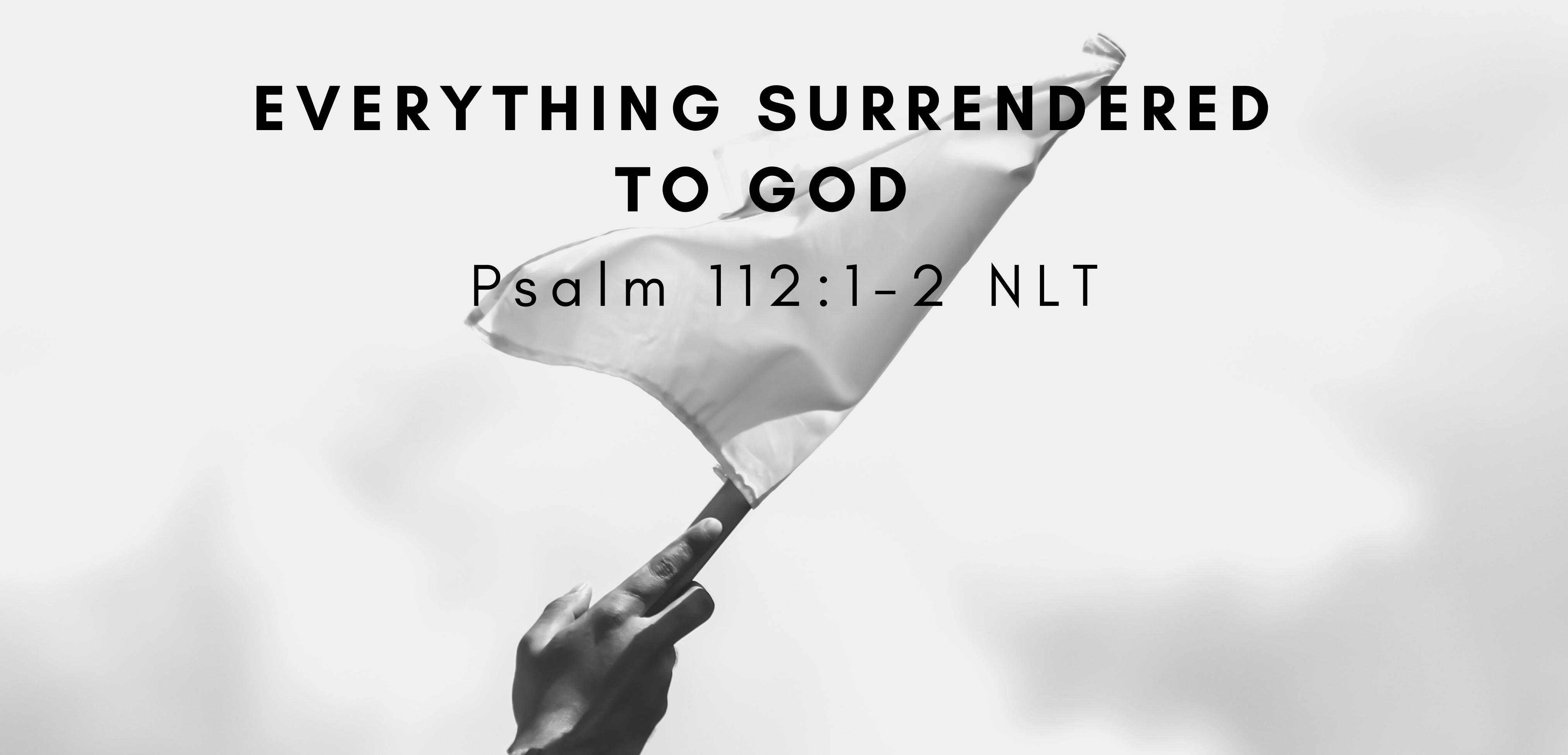 Everything Surrendered to God