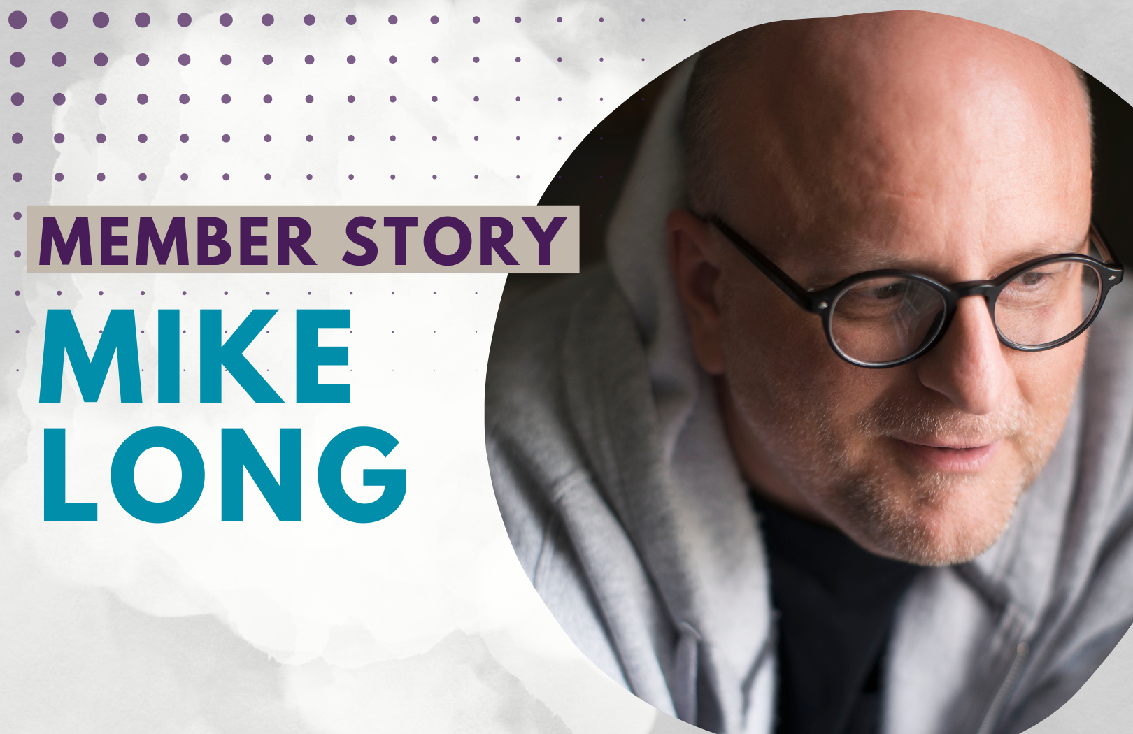 Member Story: Mike Long